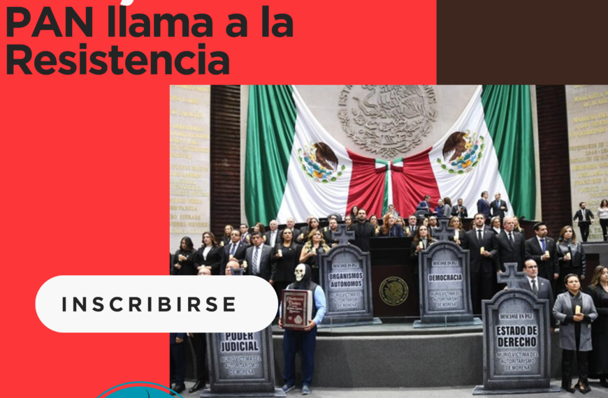 Acción Nacional se opone a la “Ley de Herodes”: Hacen un llamado a la resistencia