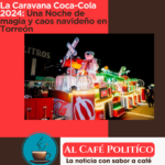 Torreón brilla con la Caravana Coca-Cola 2024: Un espectáculo de luces y emociones