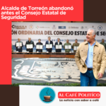 Por qué el alcalde de Torreón se retiró temprano del Consejo Estatal de Seguridad