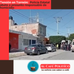 Abate Policía Estatal a Presunto Responsable de Homicidio en Torreón
