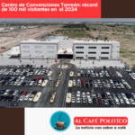 Más de 100,000 visitantes consolidan al Centro de Convenciones de Torreón como referente en eventos