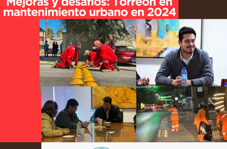 Torreón sigue enfrentando desafíos en infraestructura y mantenimiento urbano