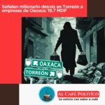 Detectan desvío millonario en Torreón: 19.7 millones en presunto caso de lavado