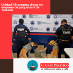 Escuadrón canino asegura droga en paquetería de Torreón