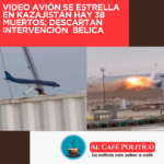 Un avión se estrella en Kazajistán; hay 38 muertos