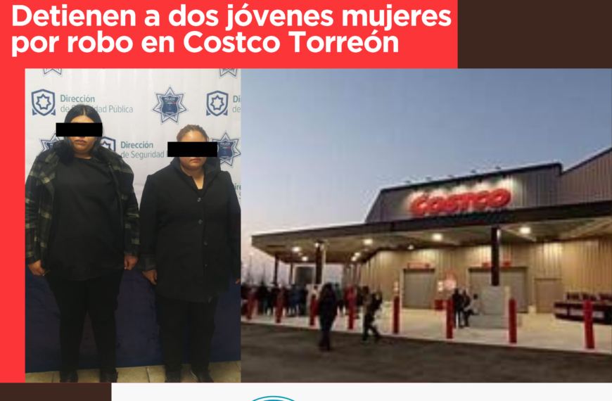 Caen las primeras farderas de Costco Torreón