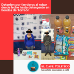 Detenien a dos por robar leche, galletas, frijoles y más en tiendas de Torreón