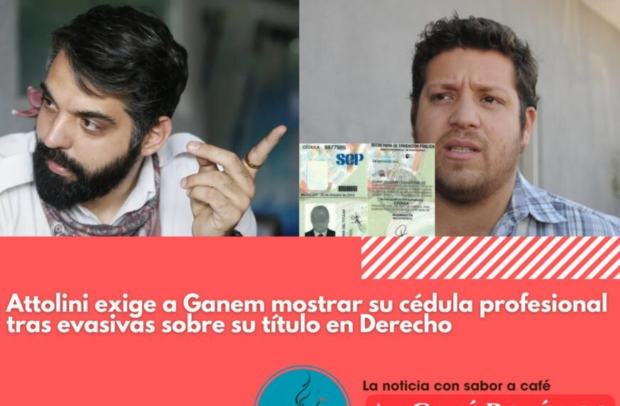 Attolini exige a Pepe Ganem demostrar su cédula profesional