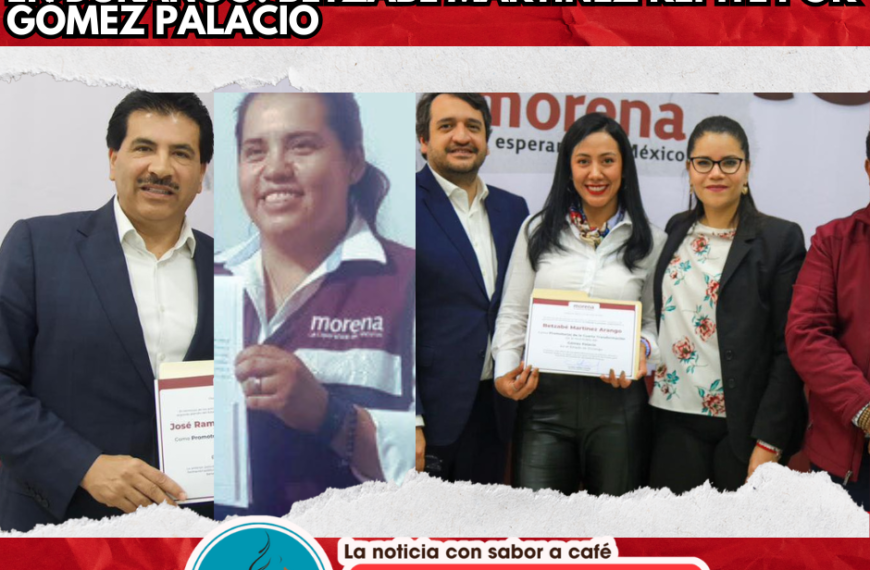 Morena define candidatos a alcaldías en Durango: Repiten a Betzabé por Gómez Palacio