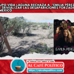 Indigna»Emilia Pérez»a familiares de desaparecidos en La Laguna, por desaparición forzada en México.