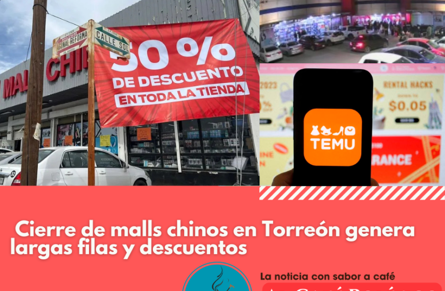 Posible cierre de malls chinos en Torreón genera largas filas y descuentos