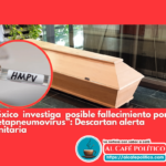 México investiga posible muerte por metapneumovirus: Un virus respiratorio peligroso
