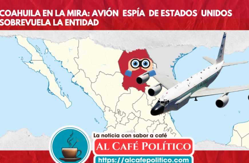 Avión  espía norteamericsno sobrevuela Coahuila