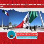 En Piedras Negras ondea con la bandera más grande de México