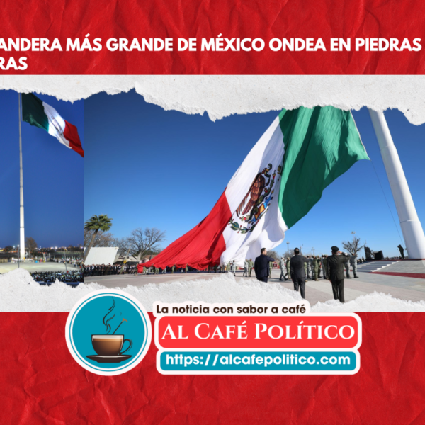 En Piedras Negras ondea con  la bandera más…