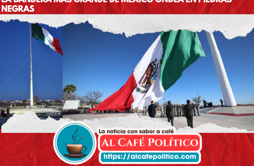 En Piedras Negras ondea con  la bandera más grande de México