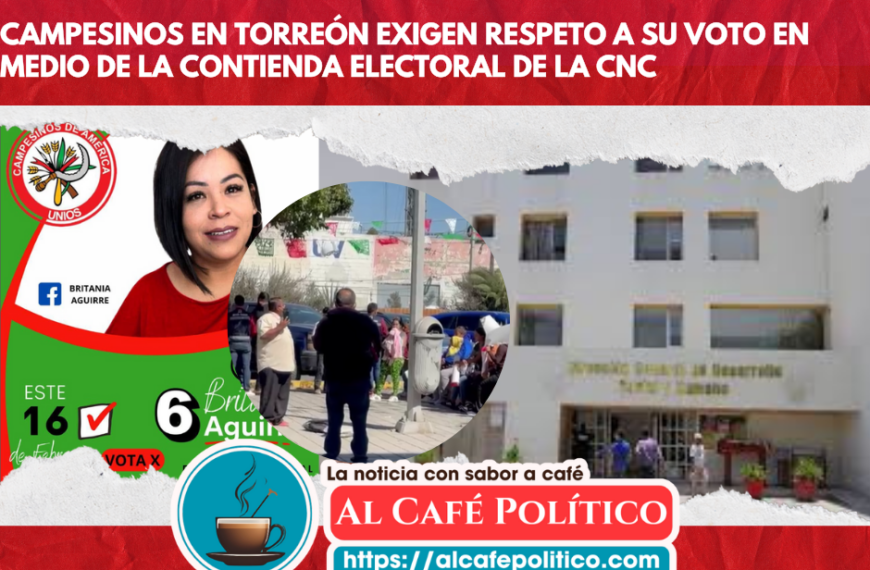 Contienda interna en la CNC desata protesta en Torreón: Campesinos exigen libertad de voto ante Desarrollo Social