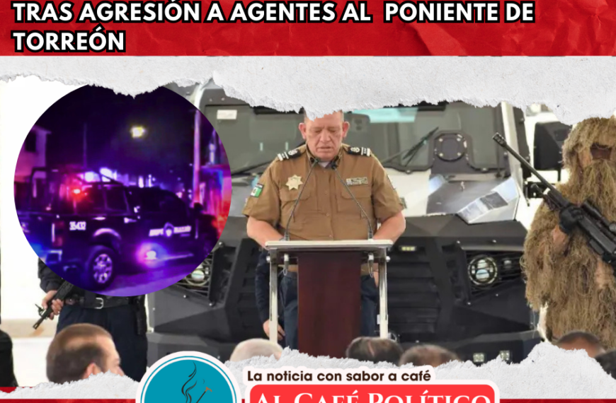 Seguridad en Torreón, bajo control pese a ataque a policías: Comisario
