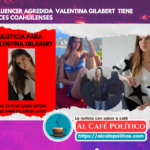 Violencia y escándalo: El caso de Valentina Gilabert y su conexión con Coahuila