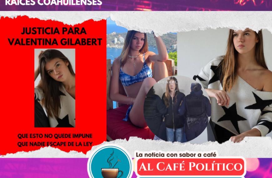 Violencia y escándalo: El caso de Valentina Gilabert y su conexión con Coahuila