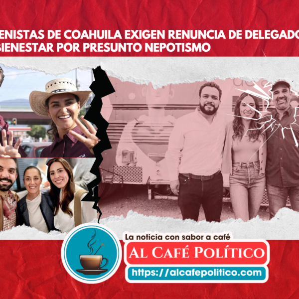 Morenistas de Coahuila acusan corrupción y nepotismo en…