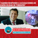 Pepé Ganem se defiende tras acusaciones de agresión en Torreón