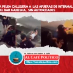 Nueva riña fuera de bar en Torreón, ahora en Ganesha