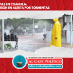 Se esperan lluvias en Coahuila: se emiten recomendaciones