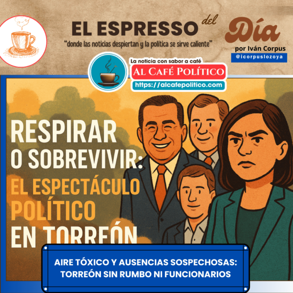 En Torreón, el aire se mastica… y los&hellip;