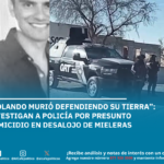 Investigan a elemento del Grupo de Reacción de Torreón por homicidio: Fiscalía garantiza justicia
