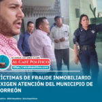 Ciudadanos denuncian omisiones del Ayuntamiento de Torreón en caso de fraudes notariales