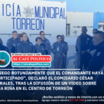 «Niego rotundamente»,Perales tras operativo en zona de bares de Torreón