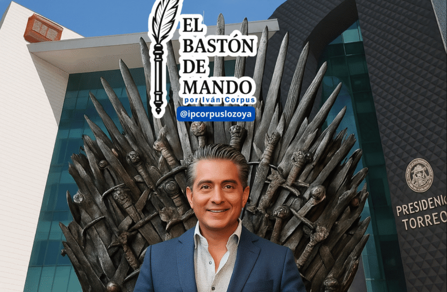 ¿Mery a Torreón o al Poder…