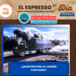 De las traiciones al camión fantasma