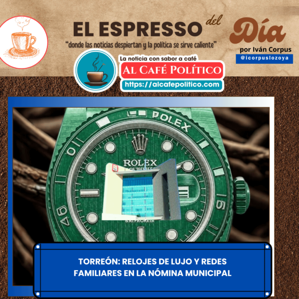 Torreón: relojes de lujo y redes familiares en&hellip;