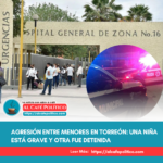 Niña hospitalizada y otra detenida tras pelearse en Torreón