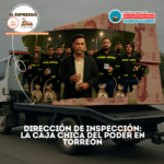 Dirección de Inspección y Verificación en Torreón: el “festival del arrastre” que no tiene fin