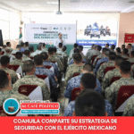 Modelo Coahuila: presentan logros en seguridad ante el Ejército Mexicano