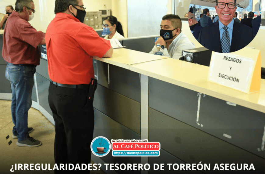 Tesorero de Torreón descarta irregularidades y acusa que…