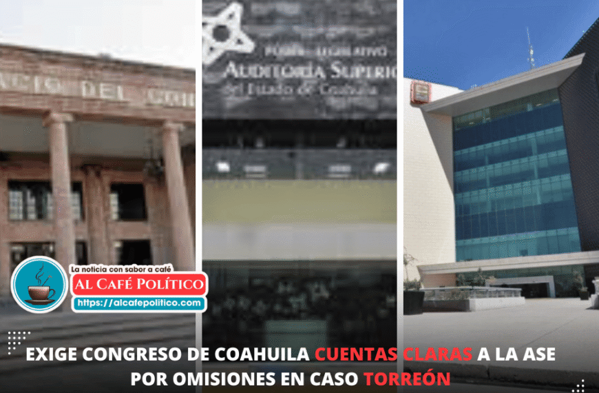Piden a la ASE informar sobre observaciones por más de 500 mdp en Torreón