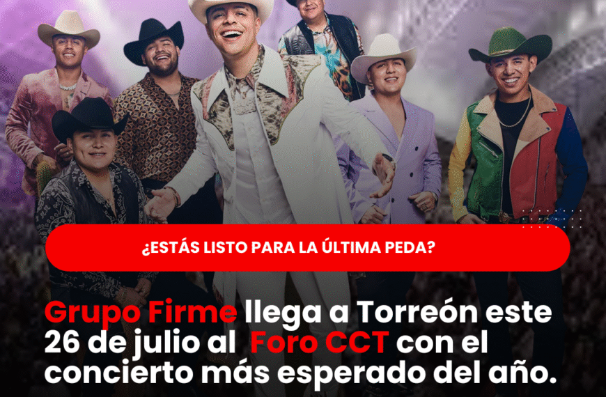 ¿Estás listo para la Última Peda? Grupo Firme en Torreón este 26 de julio