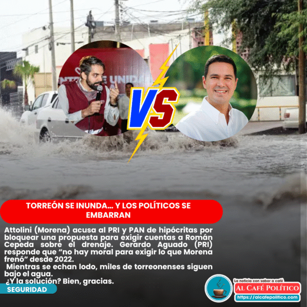 Crisis del drenaje en Torreón: reproches cruzados entre…