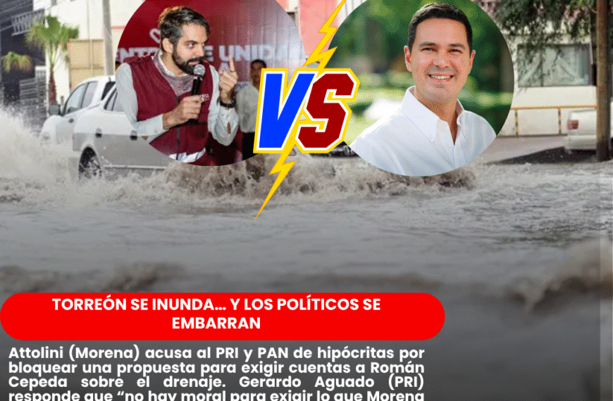 Crisis del drenaje en Torreón: reproches cruzados entre…