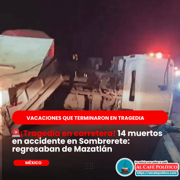 Al menos 14 muertos tras accidente en Sombrerete,&hellip;