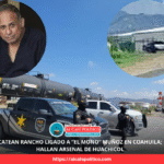 Cae rancho de “El Mono” Muñoz en Coahuila: hallan combustible ilegal y lanzan blindaje estatal
