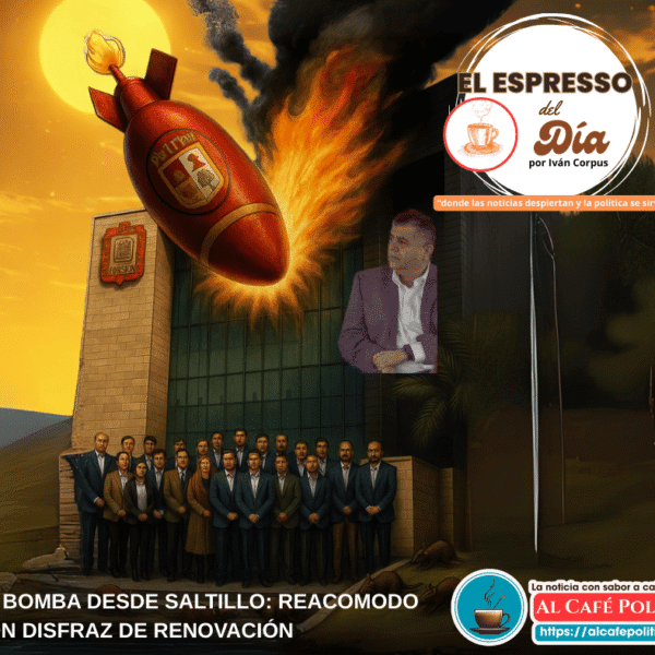 Bomba desde Saltillo : Olmos Castro regresa y…