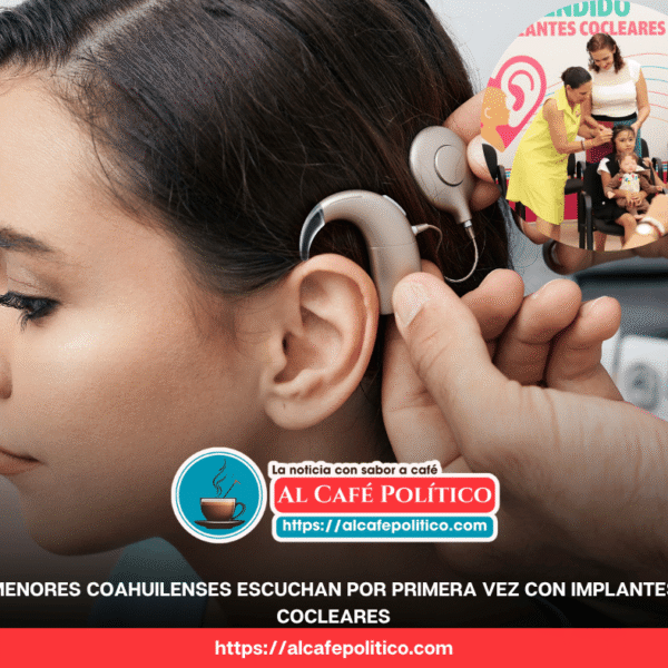 Niñas y niños en Coahuila escuchan por primera…