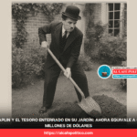 Chaplin enterró su fortuna en el jardín: hoy vale más de 500 millones de dólares