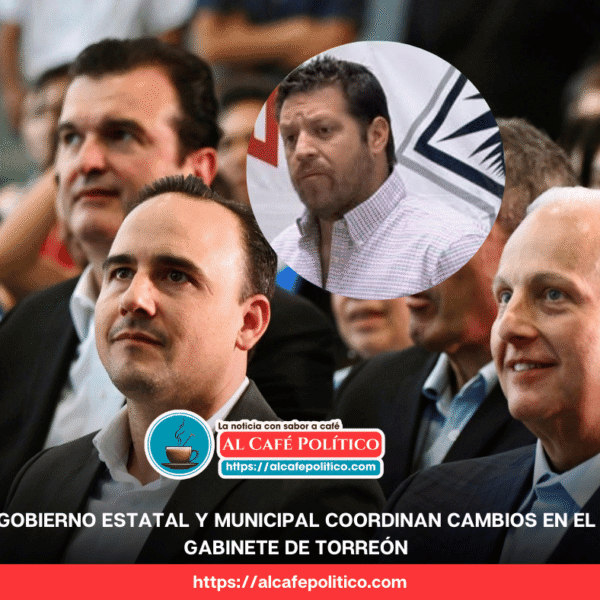 Reacomodo en Torreón: anuncian cambios en el gabinete&hellip;
