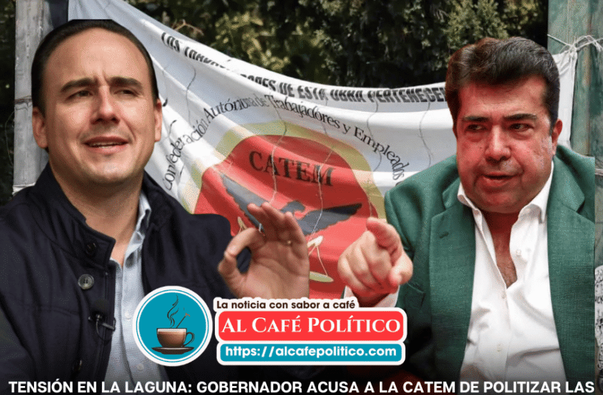 Gobernador de Coahuila: “En mi estado no se tolerarán las prácticas de la CATEM”